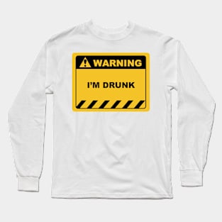 Funny Human Warning Label / Sign I'M DRUNK Sayings Sarcasm Humor Quotes Long Sleeve T-Shirt